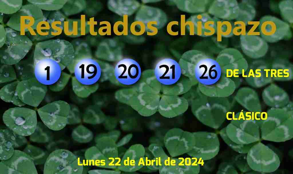 Boleto del Chispazo de las Tres del Lunes. 2024-04-22.